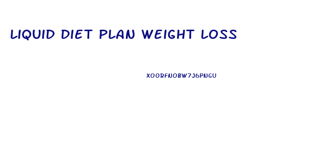 Liquid Diet Plan Weight Loss