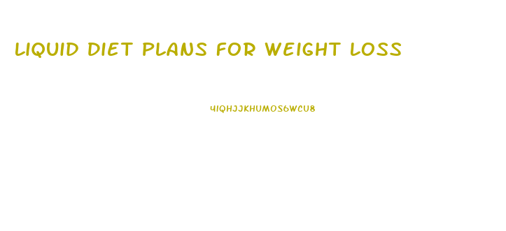 Liquid Diet Plans For Weight Loss