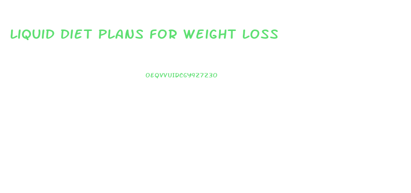Liquid Diet Plans For Weight Loss