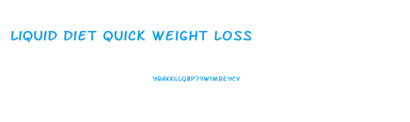 Liquid Diet Quick Weight Loss