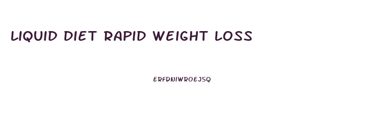 Liquid Diet Rapid Weight Loss