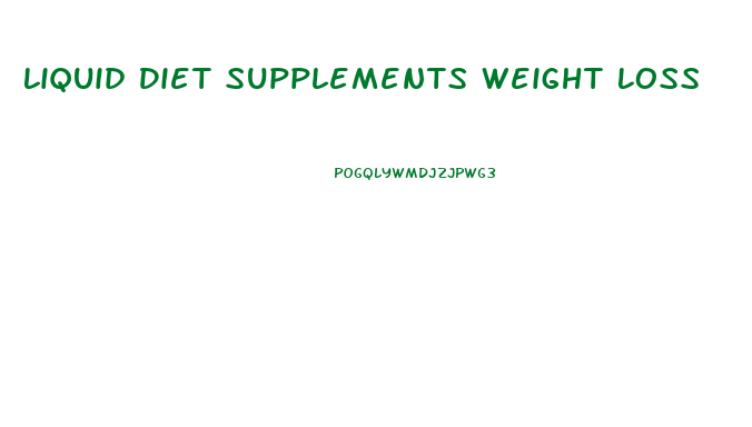 Liquid Diet Supplements Weight Loss