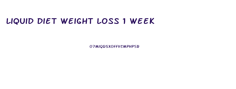 Liquid Diet Weight Loss 1 Week