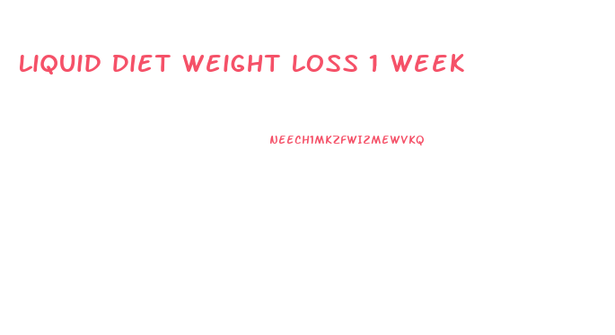 Liquid Diet Weight Loss 1 Week