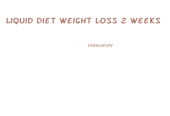 Liquid Diet Weight Loss 2 Weeks