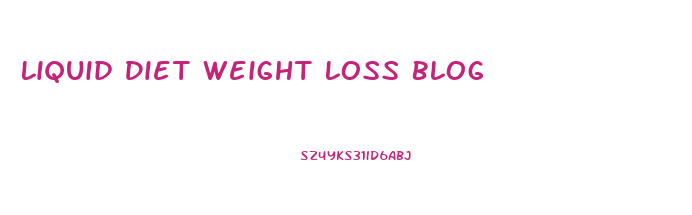 Liquid Diet Weight Loss Blog