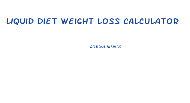 Liquid Diet Weight Loss Calculator