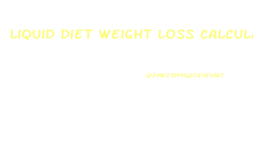 Liquid Diet Weight Loss Calculator