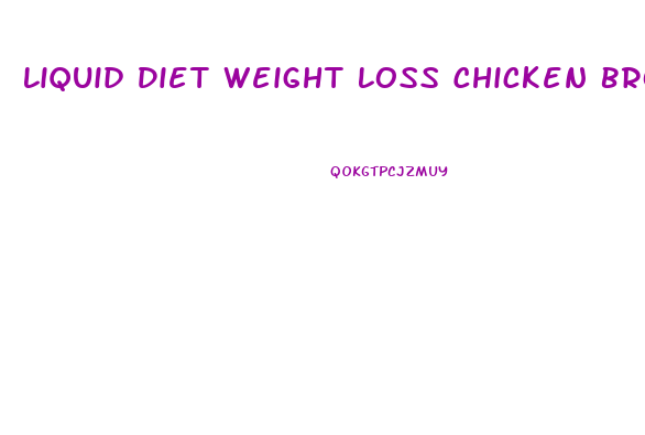 Liquid Diet Weight Loss Chicken Broth