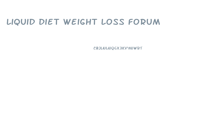 Liquid Diet Weight Loss Forum