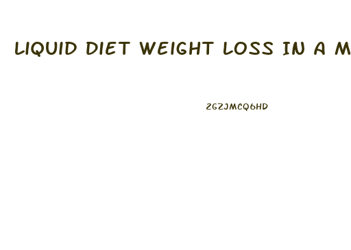Liquid Diet Weight Loss In A Month