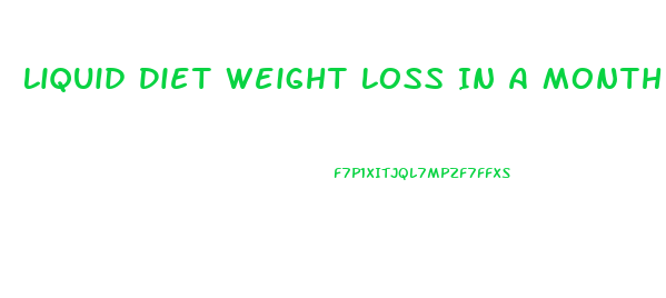 Liquid Diet Weight Loss In A Month