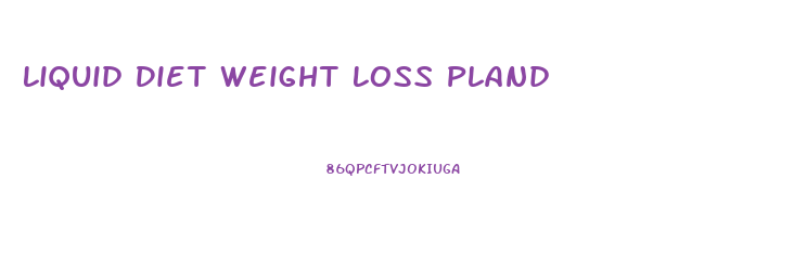 Liquid Diet Weight Loss Pland