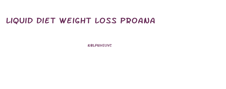 Liquid Diet Weight Loss Proana