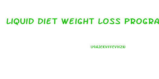 Liquid Diet Weight Loss Program