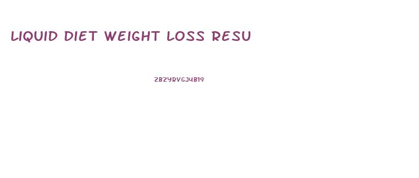 Liquid Diet Weight Loss Resu
