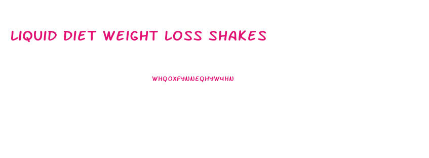 Liquid Diet Weight Loss Shakes