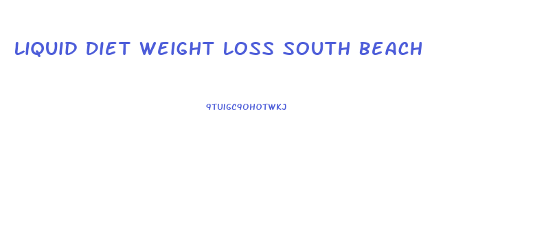 Liquid Diet Weight Loss South Beach