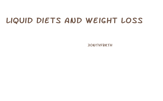 Liquid Diets And Weight Loss