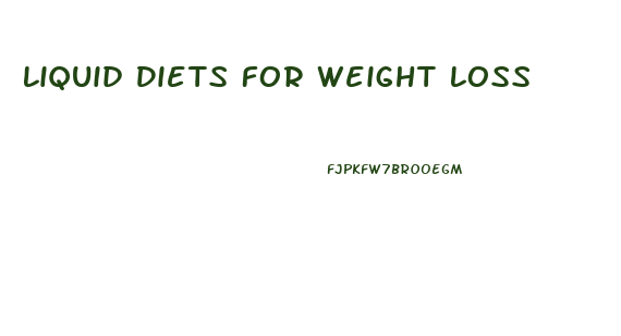 Liquid Diets For Weight Loss