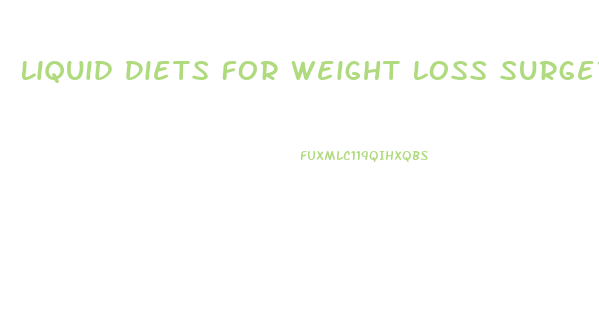 Liquid Diets For Weight Loss Surgery