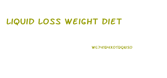 Liquid Loss Weight Diet