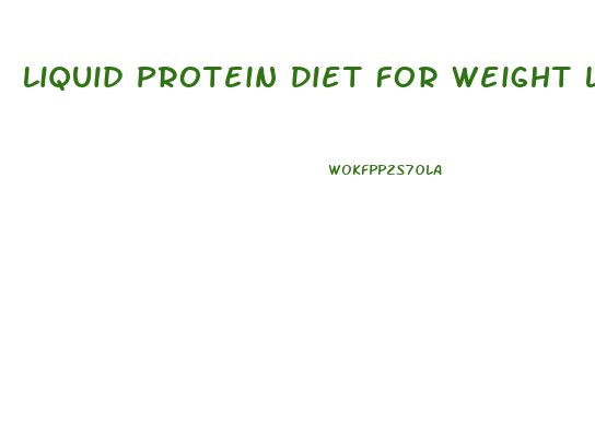 Liquid Protein Diet For Weight Loss