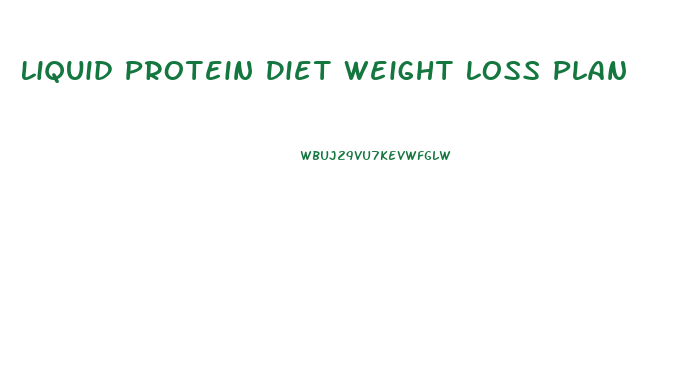 Liquid Protein Diet Weight Loss Plan