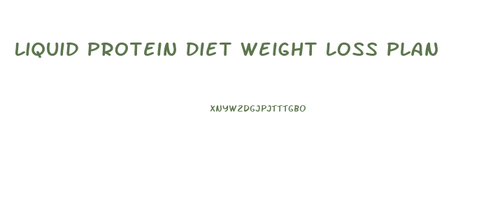 Liquid Protein Diet Weight Loss Plan