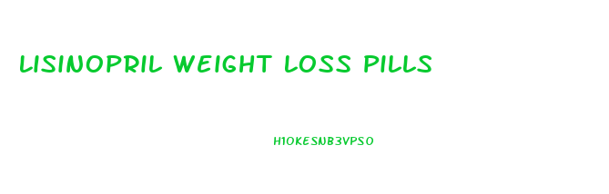 Lisinopril Weight Loss Pills