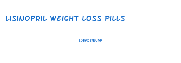 Lisinopril Weight Loss Pills
