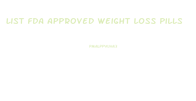 List Fda Approved Weight Loss Pills
