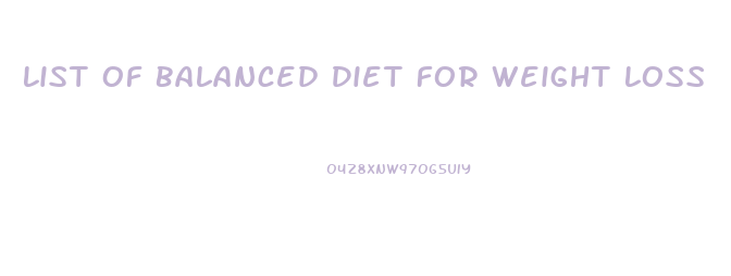 List Of Balanced Diet For Weight Loss