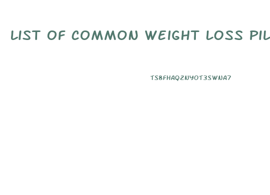 List Of Common Weight Loss Pills