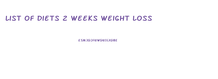 List Of Diets 2 Weeks Weight Loss