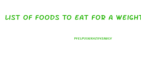 List Of Foods To Eat For A Weight Loss Diet