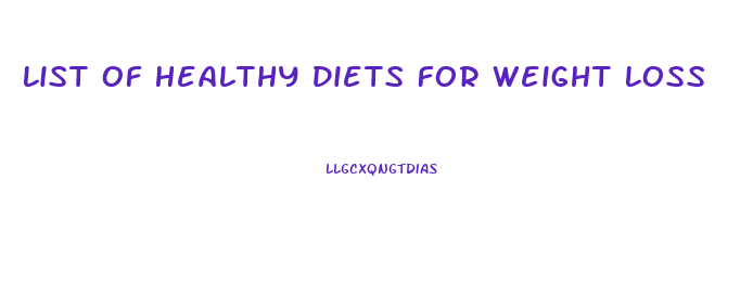List Of Healthy Diets For Weight Loss