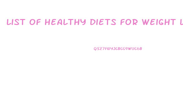 List Of Healthy Diets For Weight Loss