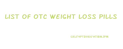 List Of Otc Weight Loss Pills