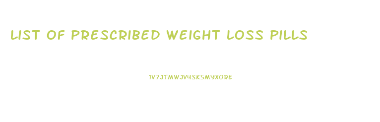 List Of Prescribed Weight Loss Pills