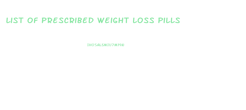 List Of Prescribed Weight Loss Pills