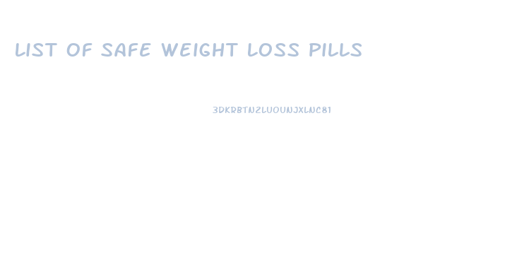 List Of Safe Weight Loss Pills