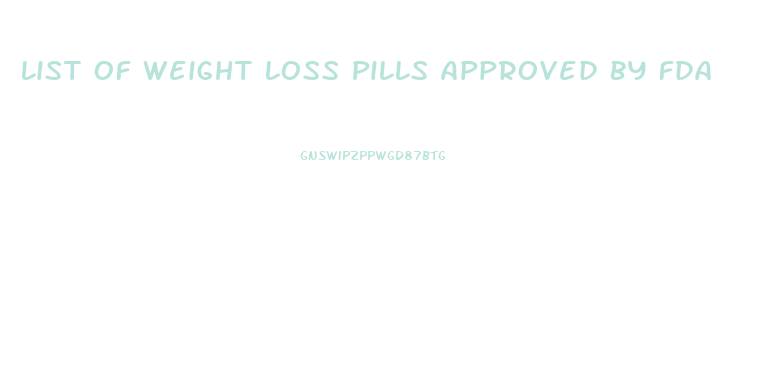 List Of Weight Loss Pills Approved By Fda