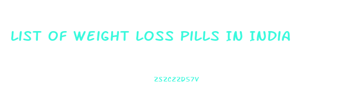 List Of Weight Loss Pills In India