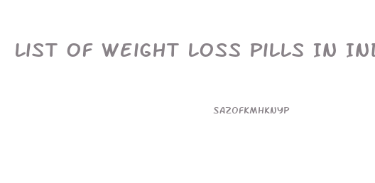 List Of Weight Loss Pills In India