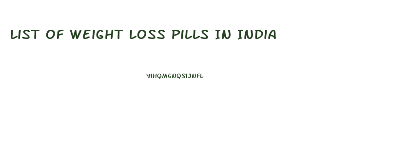 List Of Weight Loss Pills In India