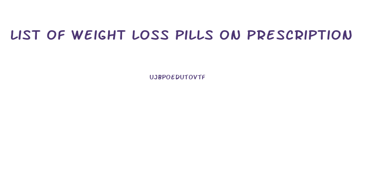 List Of Weight Loss Pills On Prescription