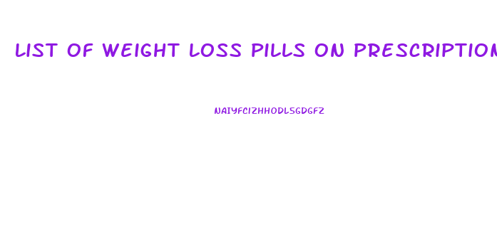 List Of Weight Loss Pills On Prescription