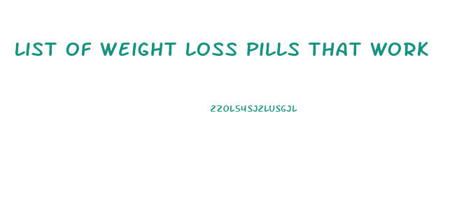 List Of Weight Loss Pills That Work