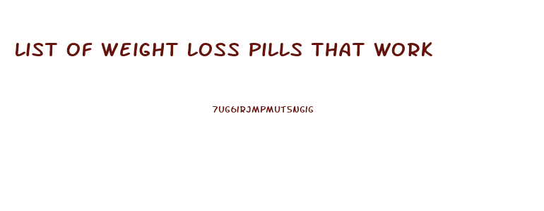 List Of Weight Loss Pills That Work